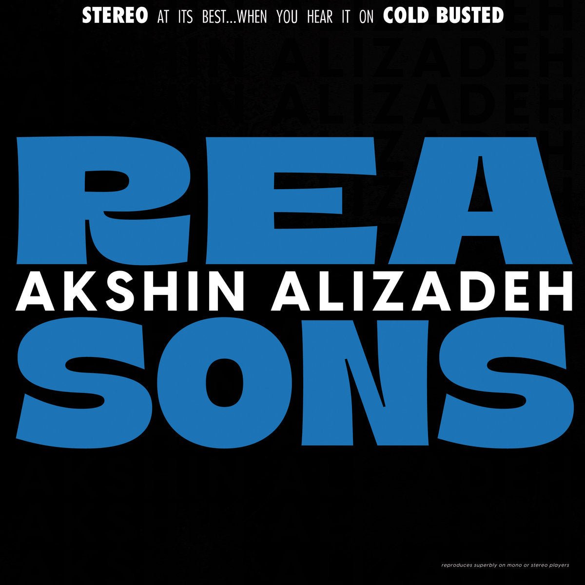 Akshin Alizadeh - Reasons - Limited Edition Solid Blue Colored 7 Inch Vinyl - Cold Busted