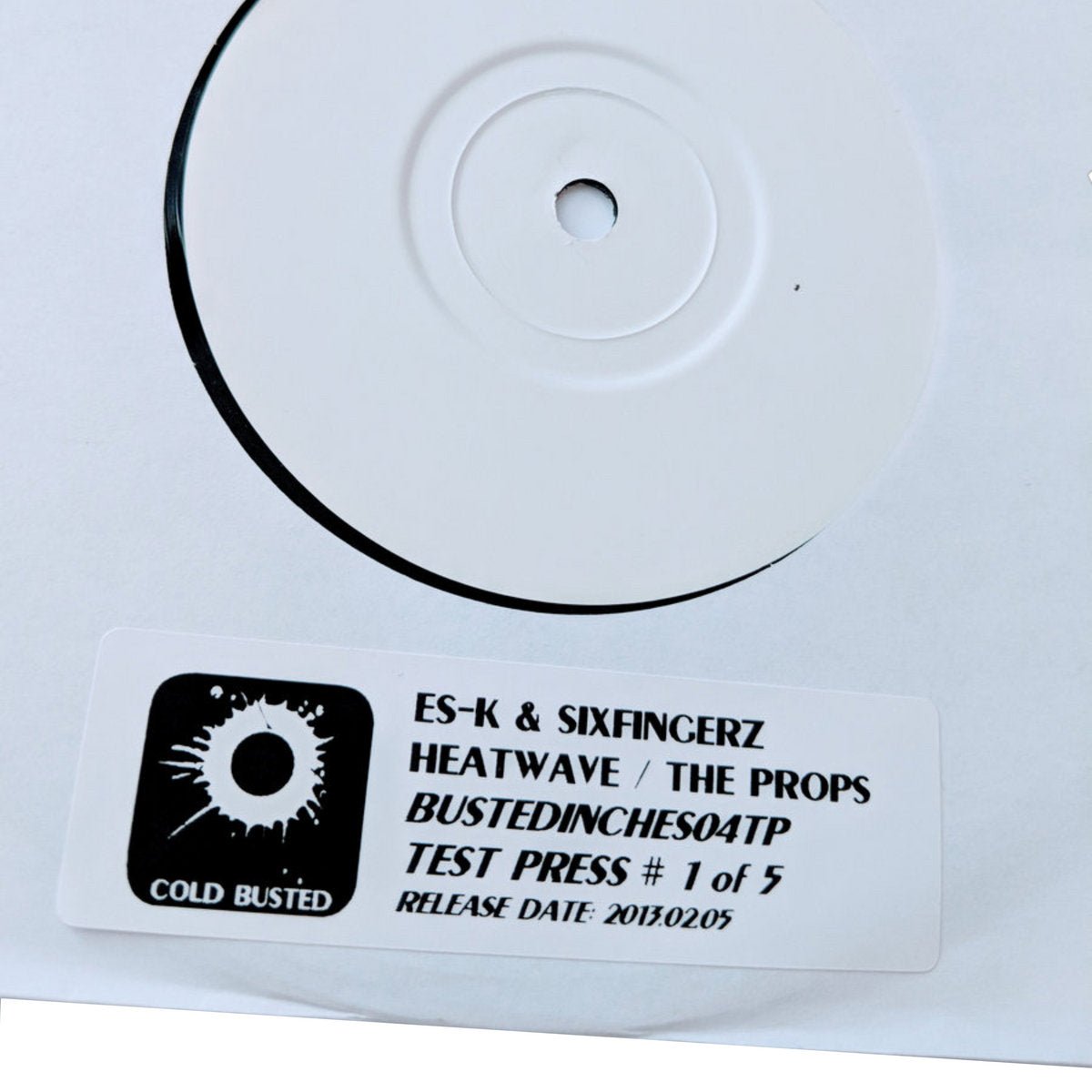 Es-K & Sixfingerz - Heatwave / The Props - Limited Edition 7 Inch Vinyl Test Pressing - Cold Busted