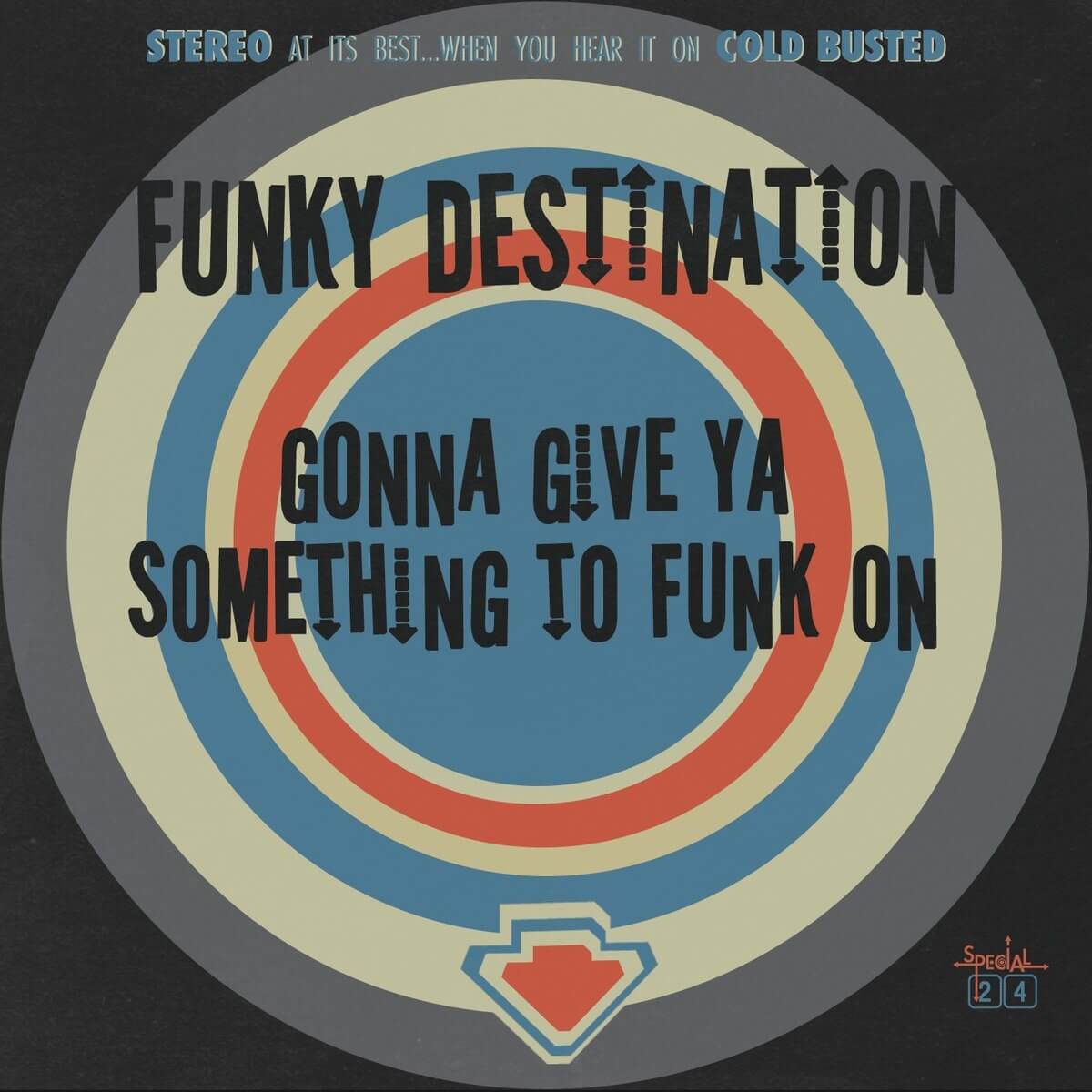 Funky Destination - Gonna Give Ya Something To Funk On - Mama Used To Tell Me / Feel This Song 7 Inch Vinyl - Cold Busted