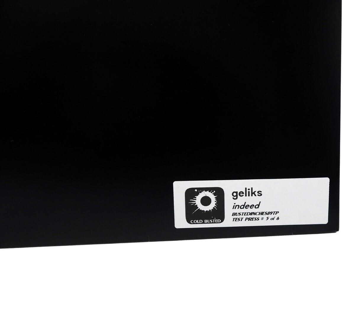 Geliks - Indeed - Limited Edition 12 Inch Vinyl Test Pressing - Cold Busted