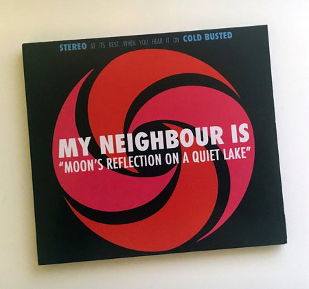 My Neighbour Is - Moon's Reflection On A Quiet Lake - Limited Edition Compact Disc - Cold Busted