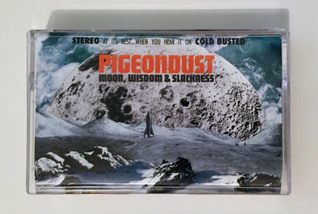 Pigeondust - Moon, Wisdom & Slackness - Limited Edition Cassette - Cold Busted