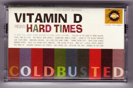 Vitamin D - Hard Times - Limited Edition Cassette - Cold Busted