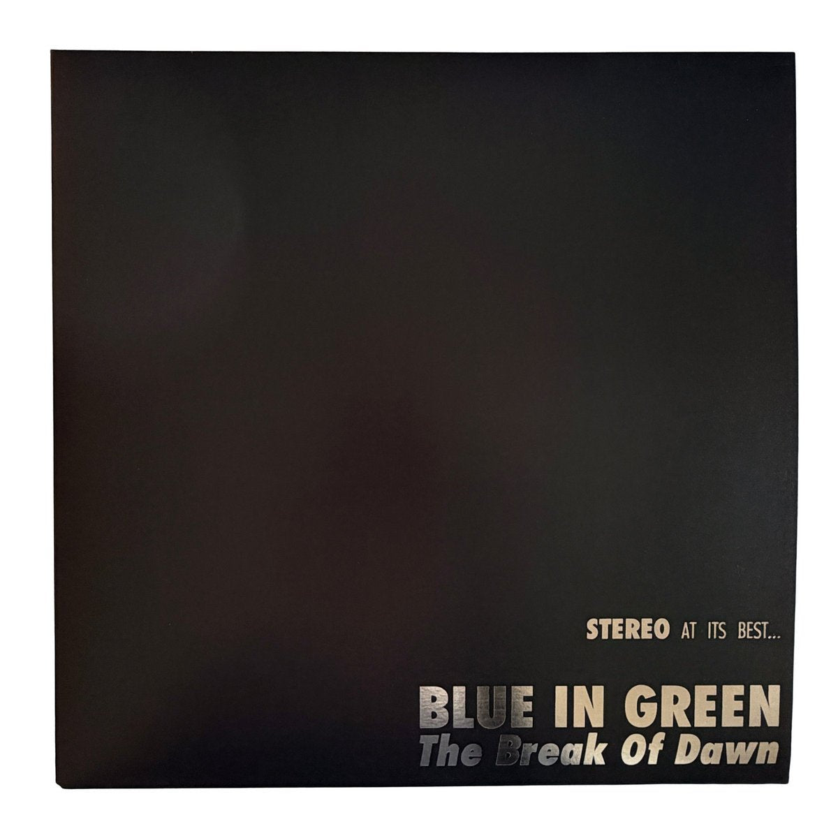 Blue In Green - The Break Of Dawn • 45 RPM One Step - Limited Edition Black Double 12 Inch 45 RPM One Step Process - COLD BUSTED