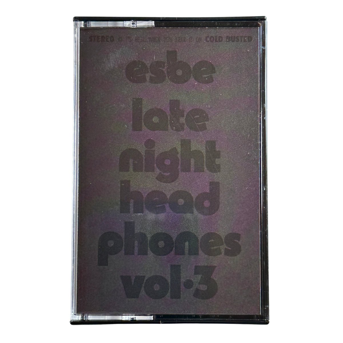 Esbe - Late Night Headphones Vol. 3 - Limited Edition Cassette - COLD BUSTED