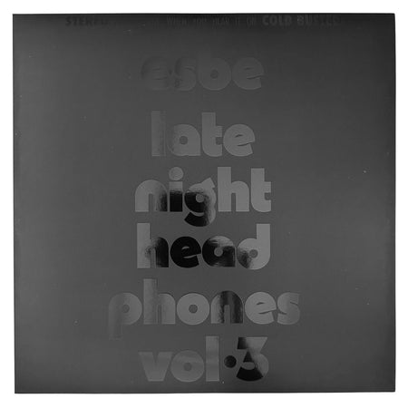 Esbe - Late Night Headphones Vol. 3 - Limited Edition Black Double 12 Inch Vinyl - COLD BUSTED