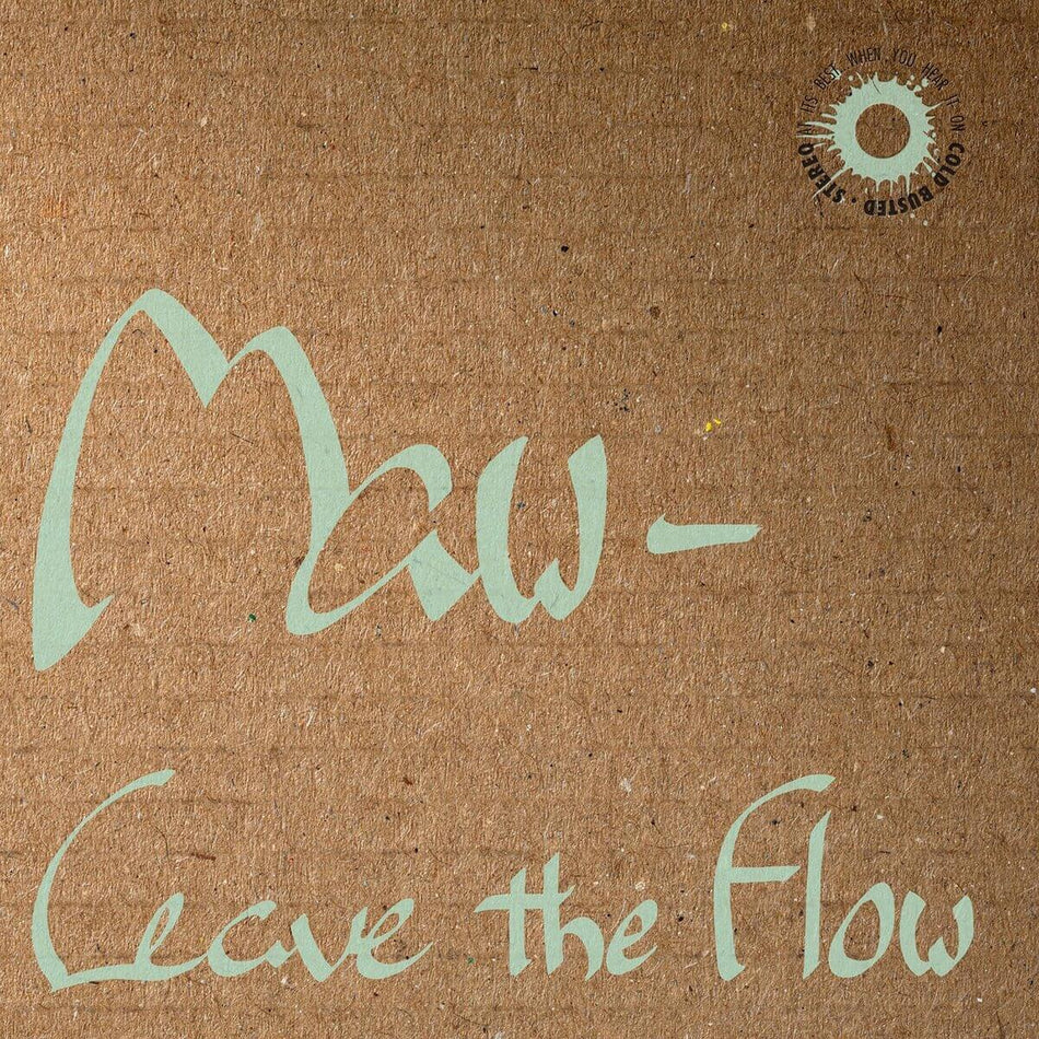 Maw - Leave The Flow - Limited Edition 12 Inch Vinyl