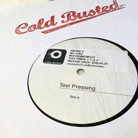 Mister T. - Big Day - Limited Edition 12 Inch Vinyl Test Pressing - COLD BUSTED