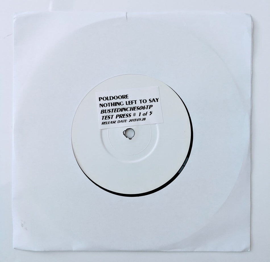 Poldoore - Nothing Left To Say - Limited Edition 7 Inch Vinyl Test Pressing