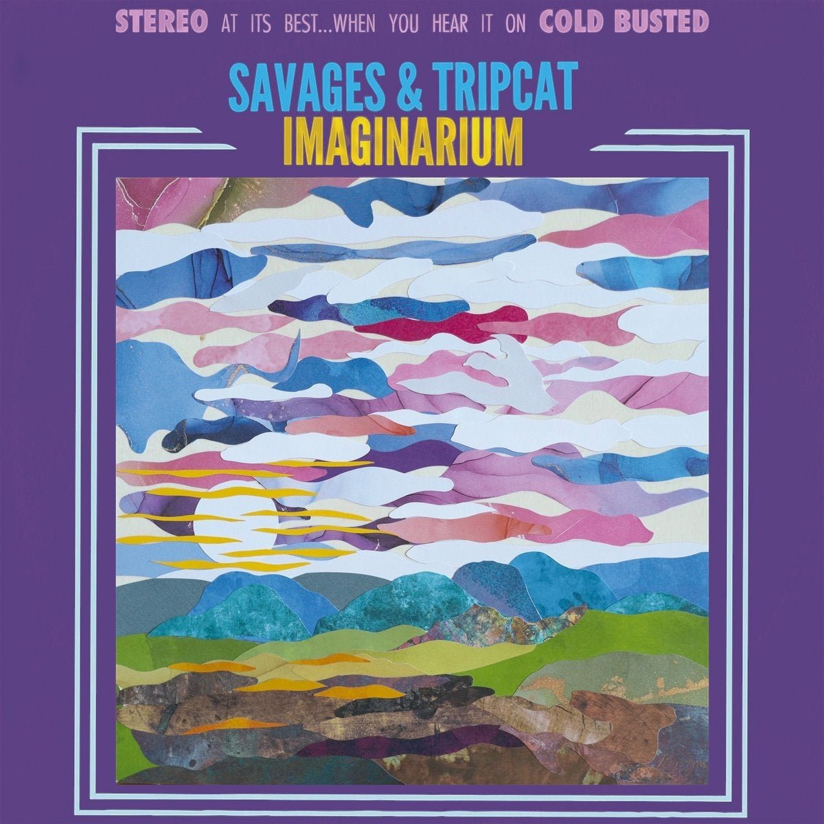 Savages & Tripcat - Imaginarium - Limited Edition 12 Inch Vinyl - COLD BUSTED