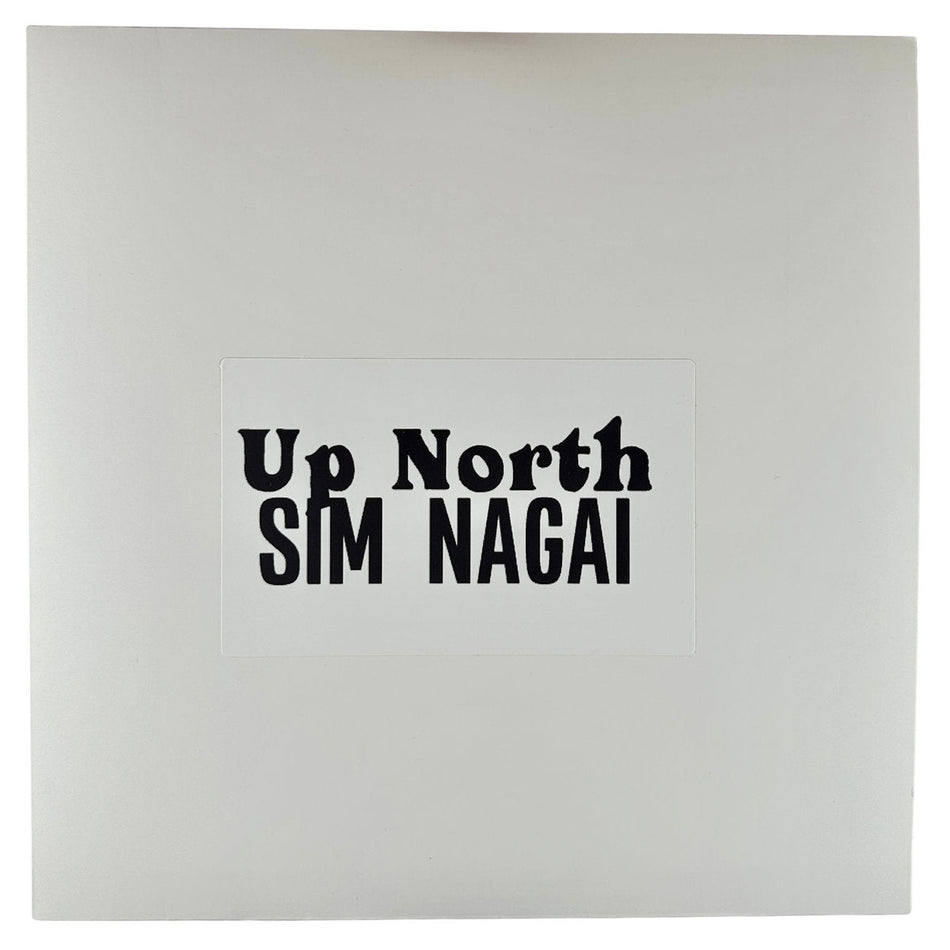 Sim Nagai - Up North - Limited Edition 12 Inch Vinyl Test Pressing - COLD BUSTED