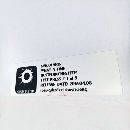 Singularis - What A Time - Limited Edition 12 Inch Vinyl Test Pressing - Cold Busted