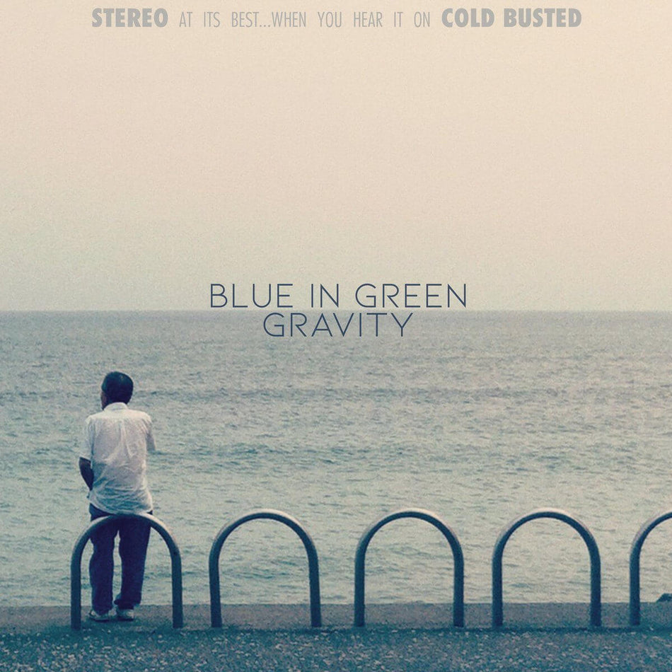 Blue In Green - Gravity - Limited Edition 12 Inch Vinyl - Cold Busted