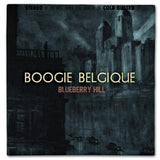 Boogie Belgique - Blueberry Hill (Remastered) - Crowdfunded Limited Edition 12 Inch Vinyl - Cold Busted
