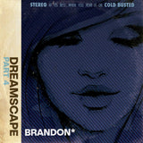 Brandon* - Dreamscape: Part 4 - Limited Edition 12 Inch Vinyl - Cold Busted