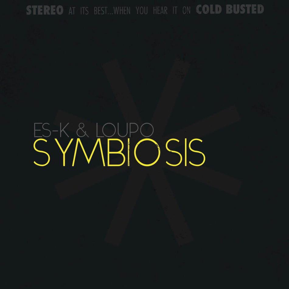 Es-K & Loupo - Symbiosis - Limited Edition 10 Inch Vinyl - Cold Busted