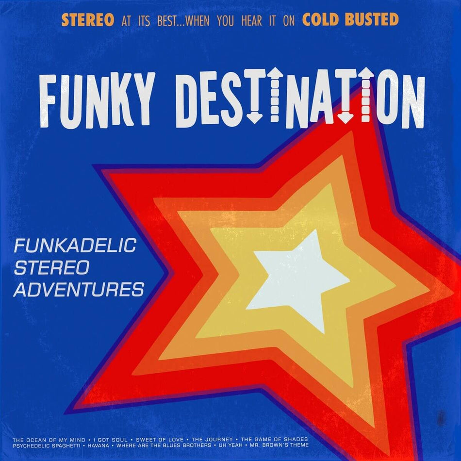 Funky Destination - Funkadelic Stereo Adventures - Limited Edition 12 Inch Vinyl - Cold Busted