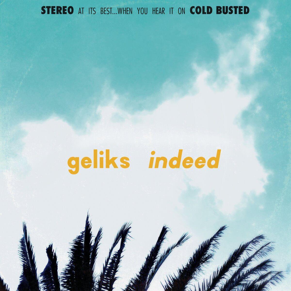 Geliks - Indeed - Limited Edition 12 Inch Vinyl - Cold Busted