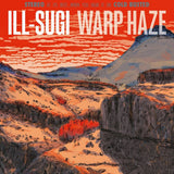Ill Sugi - Warp Haze - Limited Edition 12 Inch Vinyl - Cold Busted