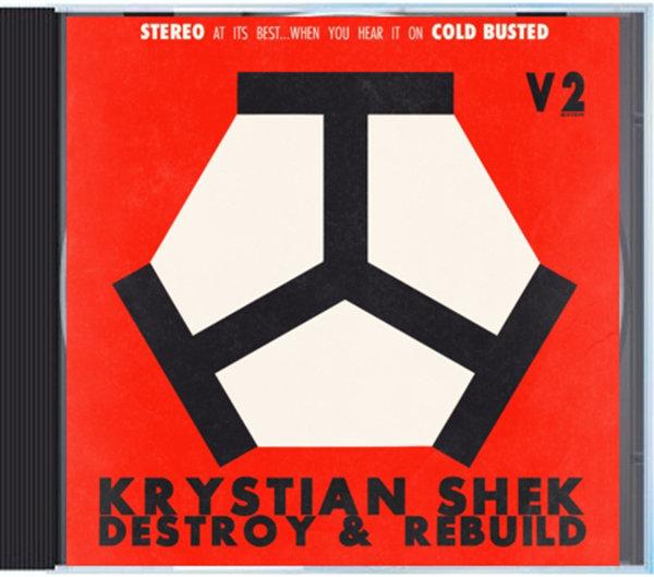 Krystian Shek - Destroy & Rebuild V2 - Compact Disc - Cold Busted