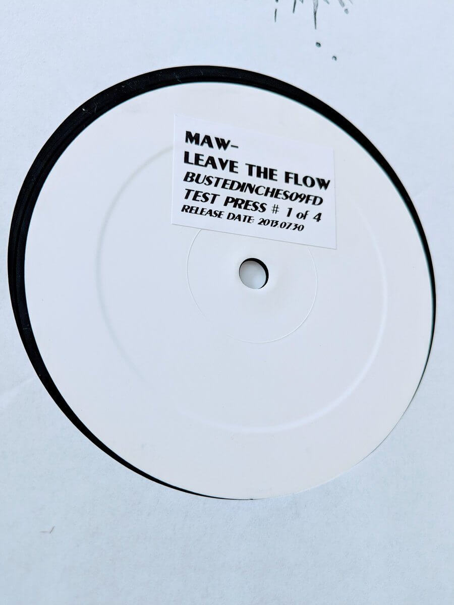 Maw - Leave The Flow - Limited Edition 12 Inch Vinyl Test Pressing Unreleased - Cold Busted