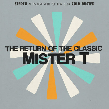 Mister T. - The Return Of The Classic - Limited Edition 12 Inch Vinyl - Cold Busted