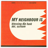 My Neighbour Is - Blessing Da Funk / Mr. Scream - Limited Edition 7 Inch Vinyl - Numbered - Cold Busted