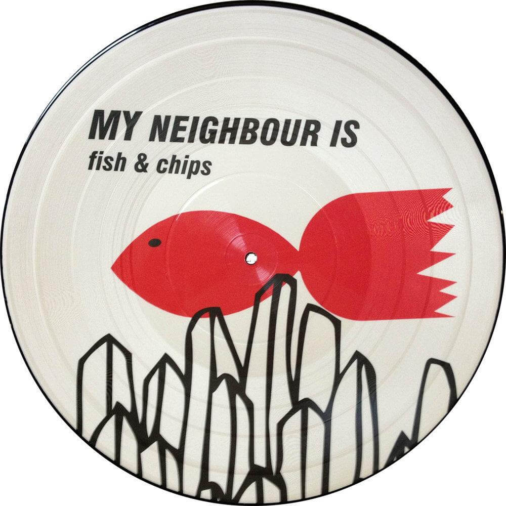 My Neighbour Is - Fish & Chips - Limited Edition 12 Inch Vinyl Picture Disc - Cold Busted
