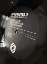 My Neighbour Is - Moon's Reflection On A Quiet Lake - Limited Edition 12 Inch Vinyl - Cold Busted
