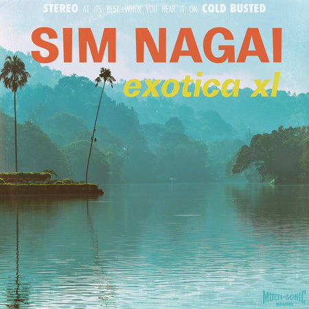 Sim Nagai - Exotica XL - Limited Edition 12 Inch Yellow Colored Vinyl - Cold Busted
