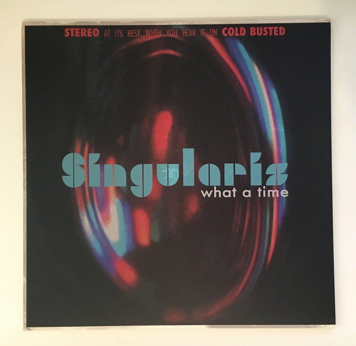 Singularis - What A Time - Limited Edition 12 Inch Vinyl - Cold Busted