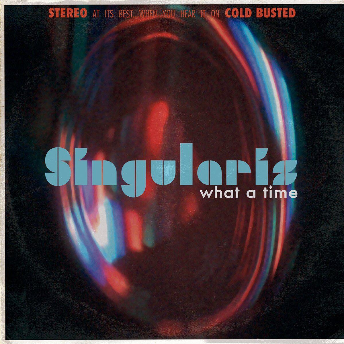 Singularis - What A Time - Limited Edition 12 Inch Vinyl - Cold Busted