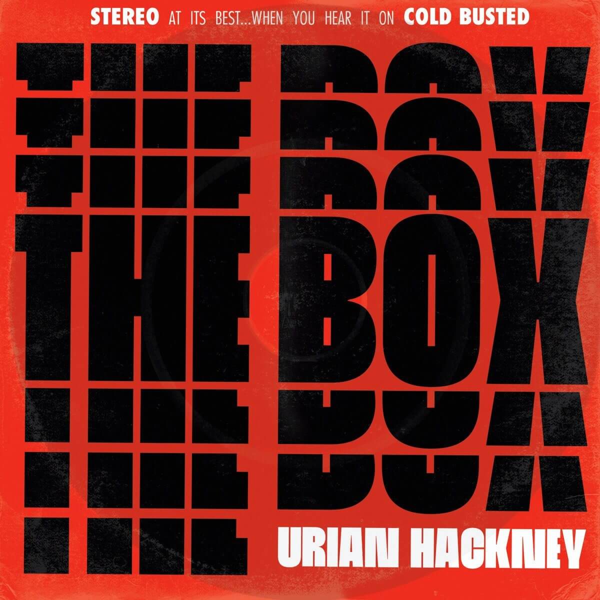 Urian Hackney - The Box - Limited Edition 7 Inch Vinyl - Cold Busted