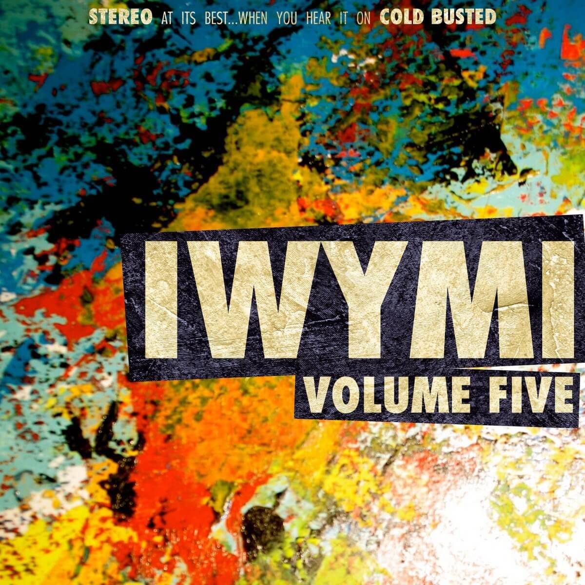 Various Artists - IWYMI Volume Five - Limited Edition Cassette - Cold Busted