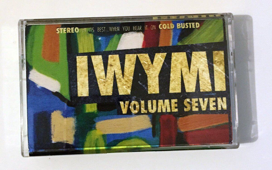 Various Artists - IWYMI Volume Seven - Limited Edition Cassette - Cold Busted